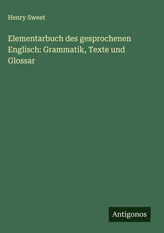 Elementarbuch des gesprochenen Englisch: Grammatik, Texte und Glossar