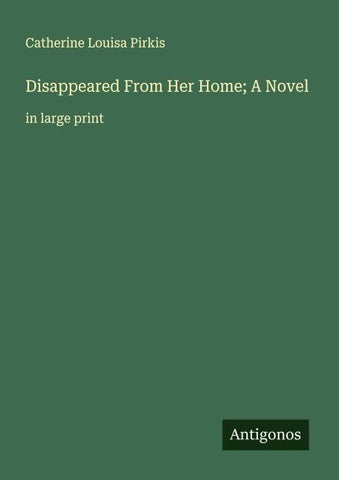 Disappeared From Her Home; A Novel