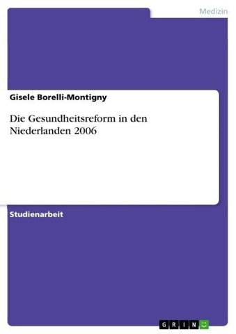 Die Gesundheitsreform in den Niederlanden 2006