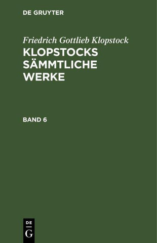 Klopstocks sämmtliche Werke. Band 6
