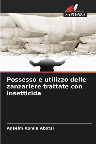 Possesso e utilizzo delle zanzariere trattate con insetticida
