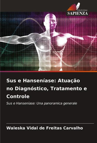 Sus e Hanseníase: Atuação no Diagnóstico, Tratamento e Controle