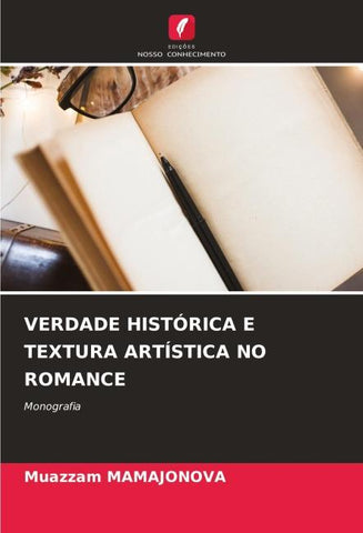 VERDADE HISTÓRICA E TEXTURA ARTÍSTICA NO ROMANCE