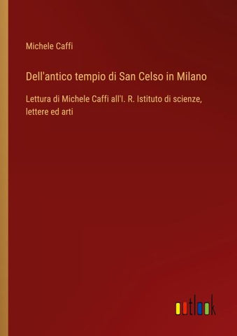 Dell'antico tempio di San Celso in Milano