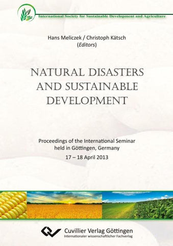 Natural Disasters and Sustainable Development. Proceedings of the International Seminar held in Göttingen, Germany 17 - 18 April 2013