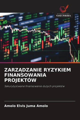 ZARZ¿DZANIE RYZYKIEM FINANSOWANIA PROJEKTÓW