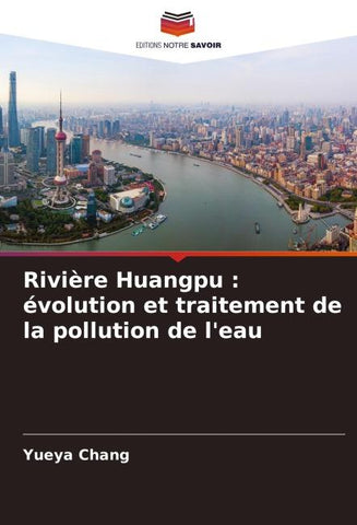Rivière Huangpu : évolution et traitement de la pollution de l'eau