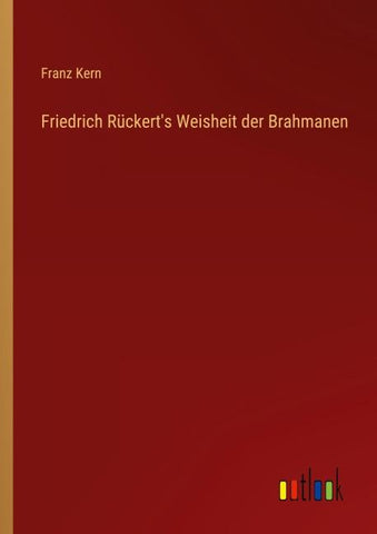 Friedrich Rückert's Weisheit der Brahmanen