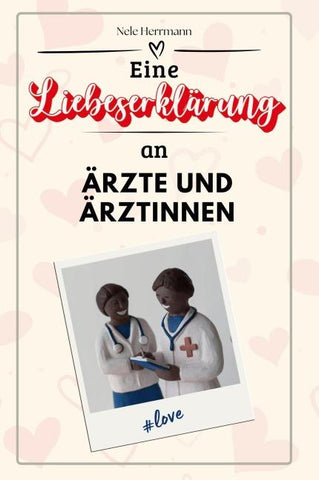 Eine Liebeserklärung an Ärzte und Ärztinnen