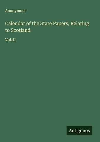Calendar of the State Papers, Relating to Scotland