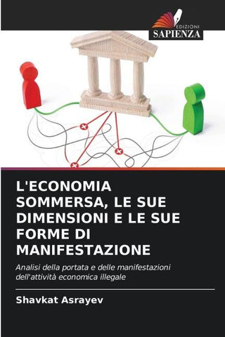 L'ECONOMIA SOMMERSA, LE SUE DIMENSIONI E LE SUE FORME DI MANIFESTAZIONE