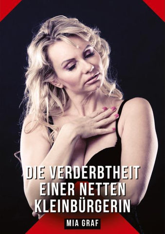 Die Verderbtheit einer netten Kleinbürgerin