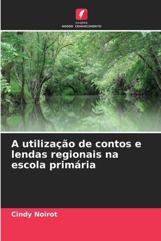 A utilização de contos e lendas regionais na escola primária