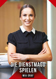 Die Dienstmagd spielen