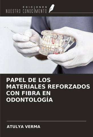 PAPEL DE LOS MATERIALES REFORZADOS CON FIBRA EN ODONTOLOGÍA