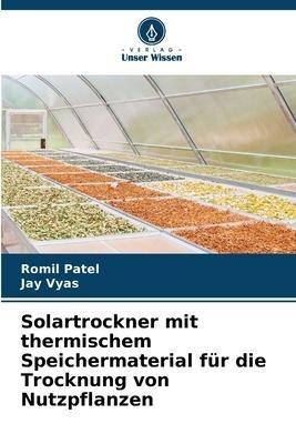 Solartrockner mit thermischem Speichermaterial für die Trocknung von Nutzpflanzen