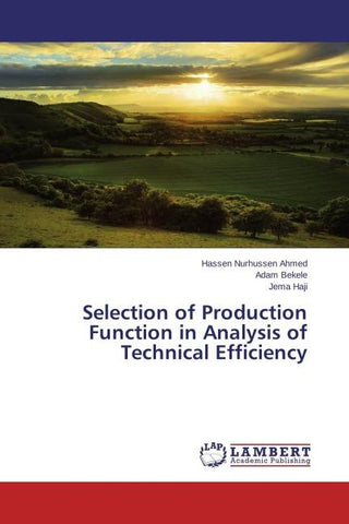 Selection of Production Function in Analysis of Technical Efficiency