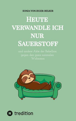 Heute verwandle ich nur Sauerstoff