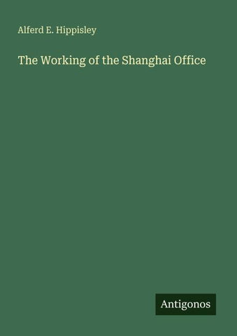 The Working of the Shanghai Office