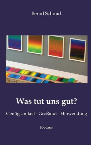 Was tut uns gut?