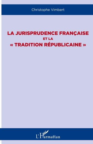 La jurisprudence française et la "tradition républicaine"