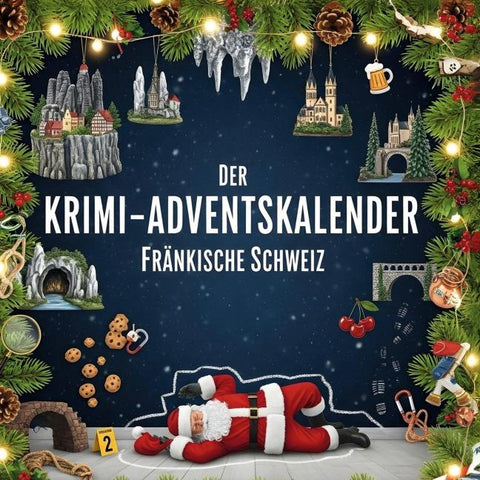 Der Krimi-Adventskalender Fränkische Schweiz