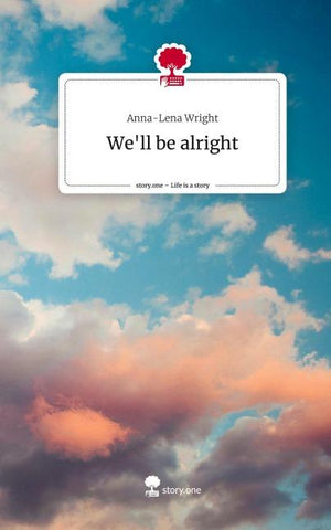 We'll be alright. Life is a Story - story.one