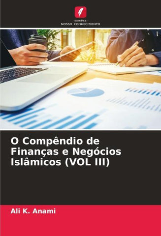 O Compêndio de Finanças e Negócios Islâmicos (VOL III)