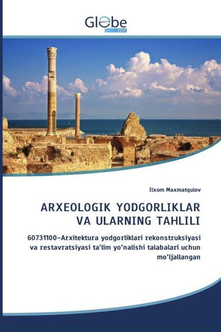 ARXEOLOGIK YODGORLIKLAR VA ULARNING TAHLILI