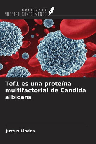 Tef1 es una proteína multifactorial de Candida albicans