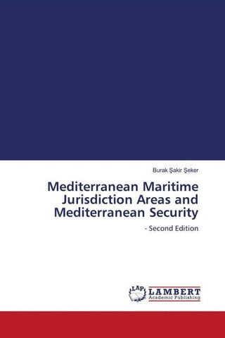 Mediterranean Maritime Jurisdiction Areas and Mediterranean Security