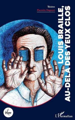 Louis Braille, au-delà des yeux clos