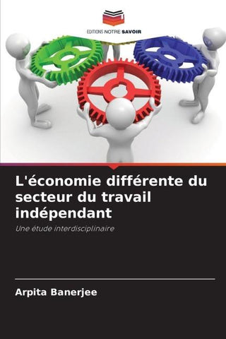 L'économie différente du secteur du travail indépendant
