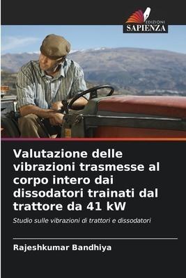 Valutazione delle vibrazioni trasmesse al corpo intero dai dissodatori trainati dal trattore da 41 kW