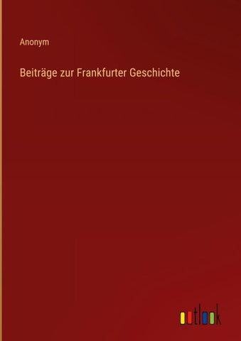 Beiträge zur Frankfurter Geschichte