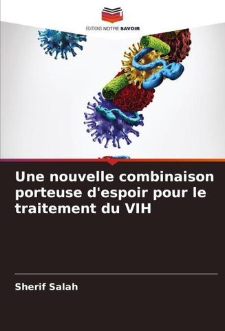 Une nouvelle combinaison porteuse d'espoir pour le traitement du VIH