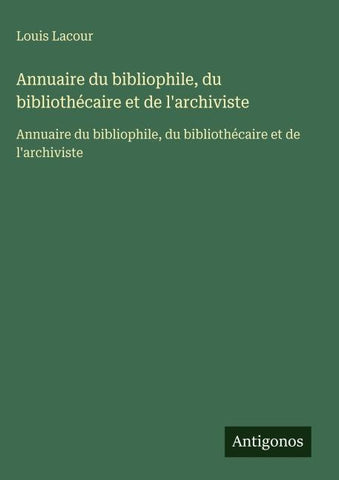 Annuaire du bibliophile, du bibliothécaire et de l'archiviste