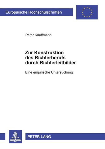 Zur Konstruktion des Richterberufs durch Richterleitbilder
