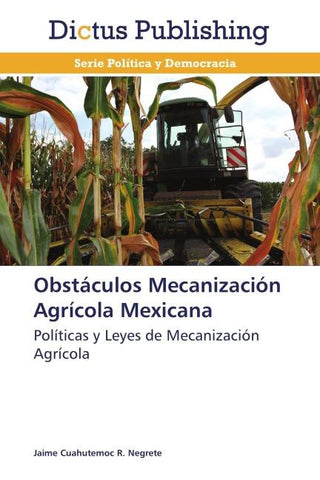 Obstáculos Mecanización Agrícola Mexicana