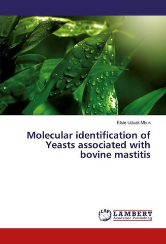 Molecular identification of Yeasts associated with bovine mastitis