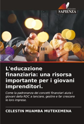 L'educazione finanziaria: una risorsa importante per i giovani imprenditori.