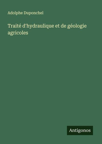 Traité d'hydraulique et de géologie agricoles
