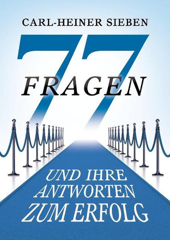 77 Fragen und Ihre Antworten zum Erfolg