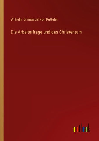 Die Arbeiterfrage und das Christentum
