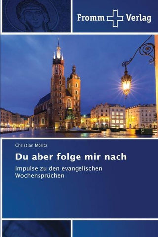 Du aber folge mir nach