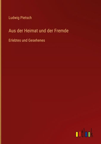 Aus der Heimat und der Fremde