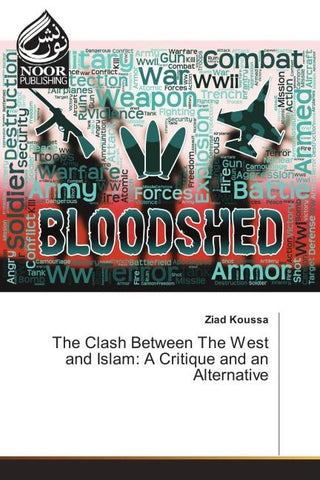 The Clash Between The West and Islam: A Critique and an Alternative