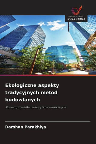 Ekologiczne aspekty tradycyjnych metod budowlanych
