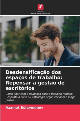 Desdensificação dos espaços de trabalho: Repensar a gestão de escritórios