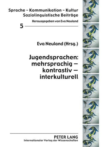 Jugendsprachen: mehrsprachig – kontrastiv – interkulturell